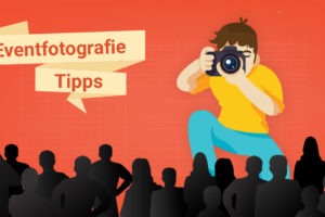 eventfotografie tipps